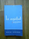 LA AGATAT - NADINE GORDIMER