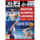 Magyar Olimpiai Lexikon 1896-2022 - R&oacute;zsaligeti L&aacute;szl&oacute;
