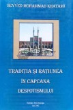 Traditia si ratiunea in capcana despotismului - 2002 - Seyyed Mohammad Khatami (G31)