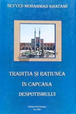 Traditia si ratiunea in capcana despotismului - 2002 - Seyyed Mohammad Khatami (G31) foto