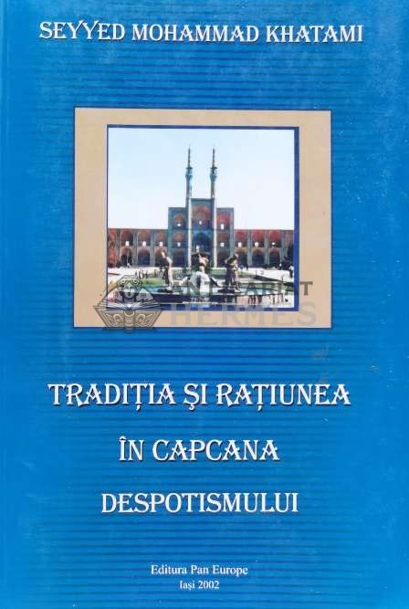 Traditia si ratiunea in capcana despotismului - 2002 - Seyyed Mohammad Khatami (G31)