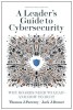 A Leader&#039;s Guide to Cybersecurity: Why Boards Need to Lead--And How to Do It