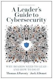 A Leader&#039;s Guide to Cybersecurity: Why Boards Need to Lead--And How to Do It