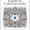 A Leader&#039;s Guide to Cybersecurity: Why Boards Need to Lead--And How to Do It