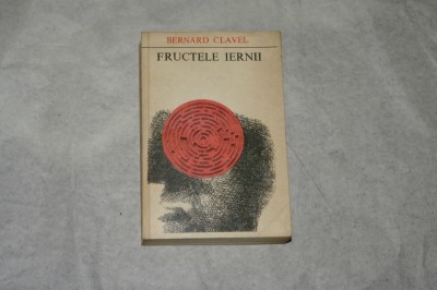 Fructele iernii - Bernard Clavel - 1971 foto