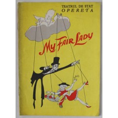TEATRUL DE STAT OPERETA , MY FAIR LADY , dupa PYGMALION de G. B. SHAW