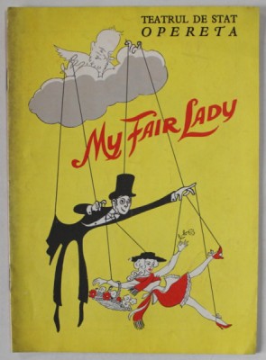 TEATRUL DE STAT OPERETA , MY FAIR LADY , dupa PYGMALION de G. B. SHAW foto