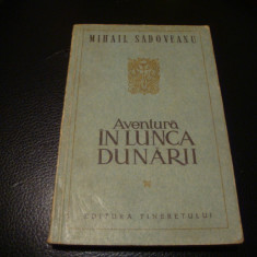 Mihail Sadoveanu - Aventura in Lunca Dunarii - 1954