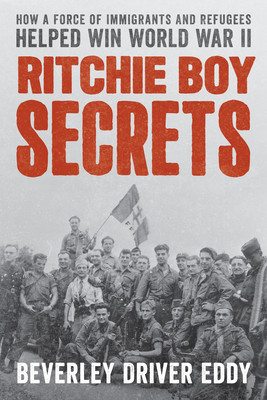 The Ritchie Boys: How a Top Secret Unit of Immigrants and Refugees Helped Win World War II foto