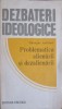 DEZBATERI IDEOLOGICE. PROBLEMATICA ALIENARII SI DEZALIENARII-GHEORGHE ASTEFANEI-249620