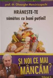SI NOI CE MAI MANCAM? VOL.5 HRANESTE-TE SANATOS CU BANI PUTINI!-GHEORGHE MENCINICOPSCHI-232931