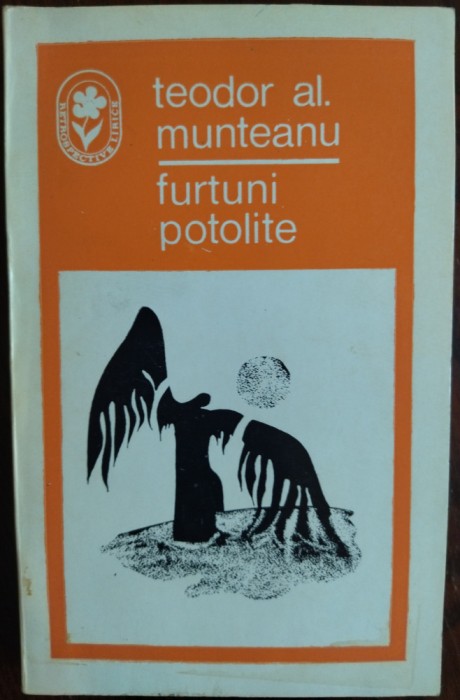 TEODOR AL. MUNTEANU: FURTUNI POTOLITE/VERSURI 1937-1944/DEDICATIE-AUTOGRAF(1972)