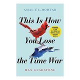 This is How You Lose the Time War