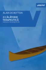 O calatorie terapeutica. Lectii de la The School of life/Alain de Botton