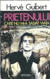 Prietenului care nu mi-a salvat viata - Herve Guibert