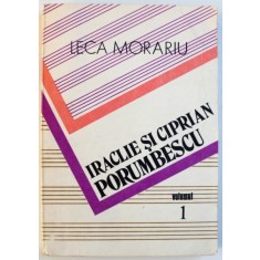IRACLIE SI CIPRIAN PORUMBESCU , VOL. I de LECA MORARIU , 1986