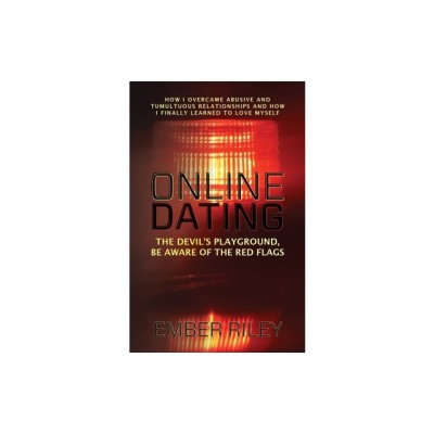 Online Dating: How I Overcame Abusive and Tumultuous Relationships and How I Finally Learned to Love Myself foto