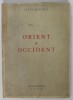 DEDICATIE Anton Dumitriu - Orient si Occident, 1943, editie originala - Istorie, carte cu autograf