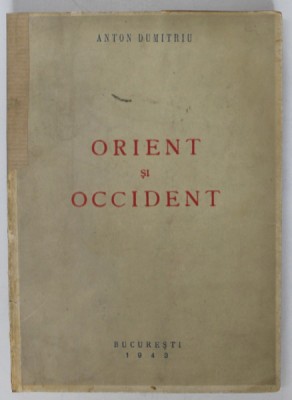 DEDICATIA LUI ANTON DUMITRIU PE VOLUMUL SAU &amp;#039; ORIENT SI OCCIDENT &amp;#039; , 1943 foto