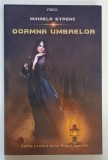 DOAMNA UMBRELOR , CARTEA A TREIA A SERIEI ORASUL INGERILOR de MIHAELA STRENC , 2017