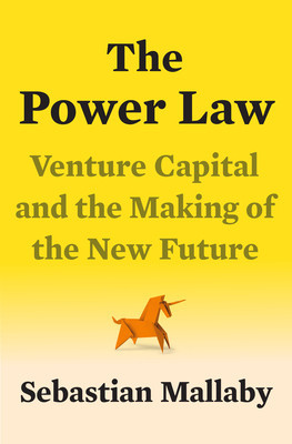 The Power Law: Inside Silicon Valley&#039;s Venture Capital Machine