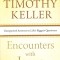 Encounters with Jesus: Unexpected Answers to Life&#039;s Biggest Questions