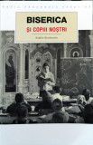 Sophie Koulomzin - Biserica și copiii nostri, ed. Sophia