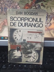 Dan Bogdan, Scorpionul de Durango, editura Militară, București 1991, 217 foto