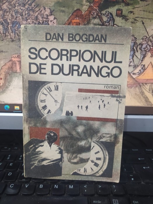 Dan Bogdan, Scorpionul de Durango, editura Militară, București 1991, 217