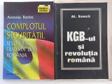 ANTONIA RADOS - COMPLOTUL SECURITATII + KGB-UL SI REVOLUTIA ROMANA - AL. SAUCA