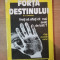 FORTA DESTINULUI de E. SCHWARTZ, 1990