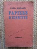 PAPIERS D&#039;IDENTITE - PAUL MORAND (CARTE IN LIMBA FRANCEZA)