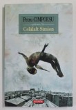 CELALALT SIMION de PETRU CIMPOESU , roman , 2015