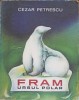 FRAM URSUL POLAR-CEZAR PETRESCU-276086