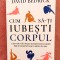 Cum sa-ti iubesti corpul. 17 povesti reale despre transformarea rusinii fata de propriul corp in iubire de sine - David Bedrick