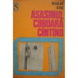 Nicolae Stoe - Asasinul coboară c&icirc;nt&icirc;nd