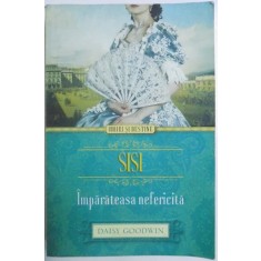 SISI - IMPARATEASA NEFERICITA de DAISY GOODWIN , 2014