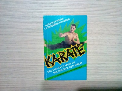 KARATE sau Cum sa te aperi cu Succes cand esti Atacat - A. Basile - 1994, 166p. foto