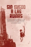 Sin Miedo a Las Ruinas: Anarquismo, Vanguardias Art