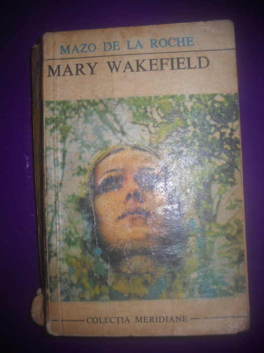 HOPCT MARY WAKEFIELD /MAZO DE LA ROCHE - 1970 / 432 PAGINI