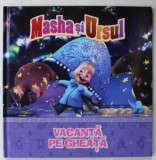 VACANTA PE GHEATA , SERIA ' MASHA SI URSUL ' , 2022
