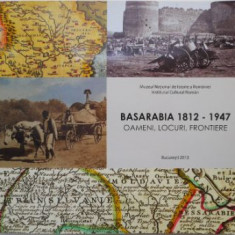 Basarabia 1812 – 1947. Oameni, locuri, frontiere