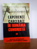 Cosmin Budeanca (coord.) &ndash; Experiente carcerale in Romania comunista (III), Polirom