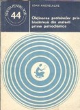 Cumpara ieftin Obtinerea proteinelor prin biosinteza din materii prime petrochimice - Ioan Anghelache