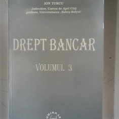 DREPT BANCAR - ION TURCU -VOL.3