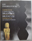 ION POGORILOVSCHI - CONSTANTIN BRANCUSI: SOPHROSYNE SAU CUMINTENIA PAMANTULUI / SOPHROSYNE OR WISDOM OF THE EARTH 2005/EDITIE BILINGVA ROMANA-ENGLEZA