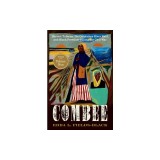 Combee: Harriet Tubman, the Combahee River Raid, and Black Freedom During the Civil War