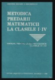 Metodica predarii matematicii la clasele I-IV / Ioan Neacsu(coord.)