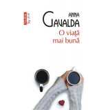 O viaţă mai bună (Top 10+) - Paperback brosat - Anna Gavalda - Polirom
