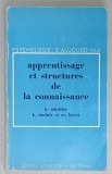 APPRENTISSAGE ET STRUCTURES DE LA CONNAISSANCE , COLLECTIONS &#039; PSYCHOLOGIE D &#039;AUJOURD&#039; HUI &#039; , 1974
